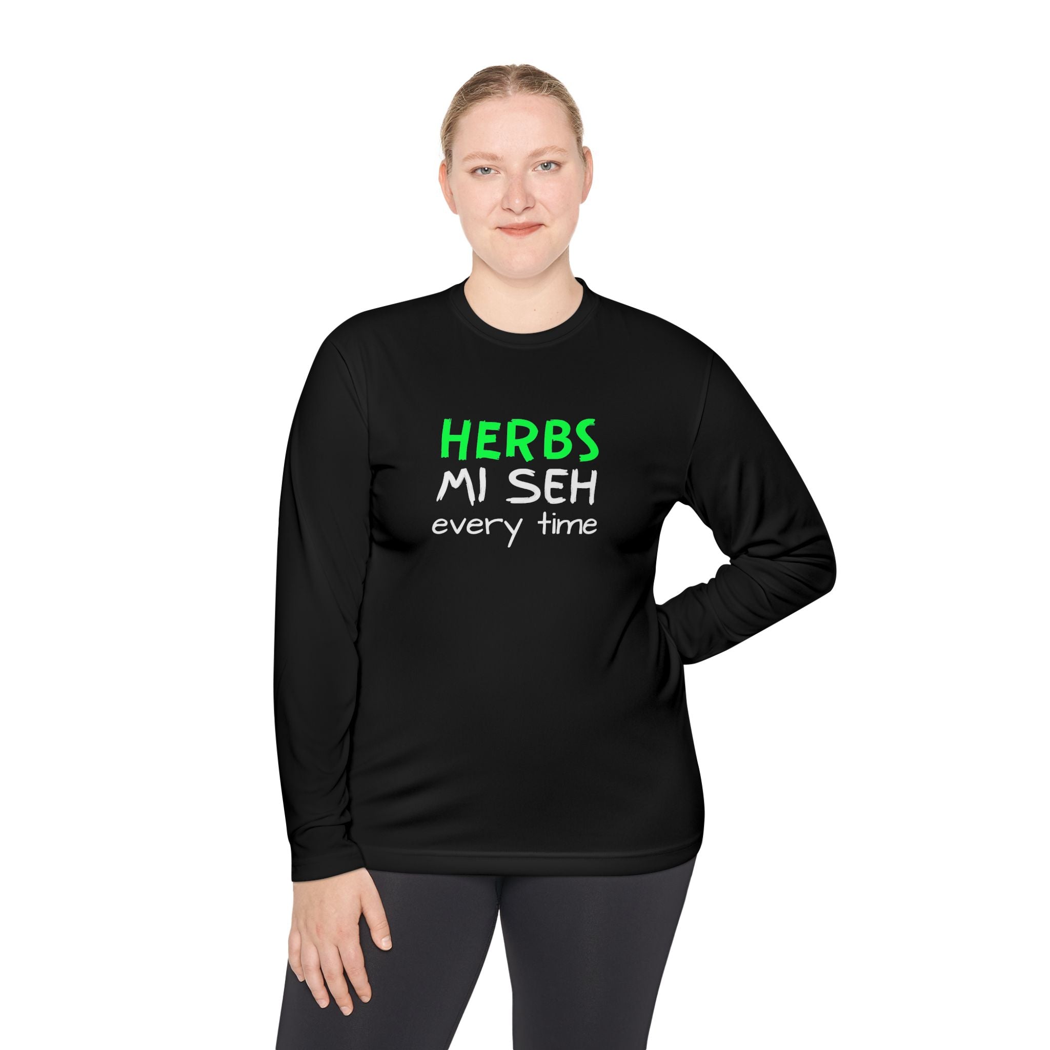 Herbs Mi Seh Every Time Long Sleeve Tee